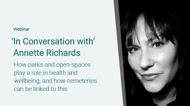 Webinar titled 'In Conversation with Annette Richards: How parks and open spaces play a role in health and wellbeing, and how cemeteries can be linked to this.' The image shows a black-and-white photo of Annette Richards, a woman with dark hair, looking directly at the camera with a slight smile.