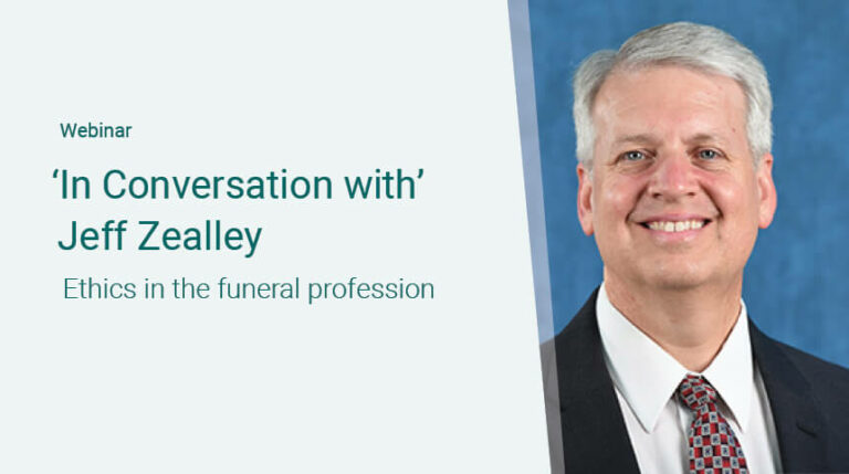 Webinar titled 'In Conversation with Jeff Zealley: Ethics in the funeral profession.' The image shows Jeff Zealley, a man with gray hair, smiling and wearing a dark suit jacket, white shirt, and patterned tie, standing against a blue background.